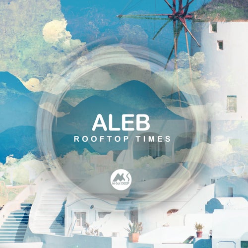 Aleb, M-Sol DEEP - Rooftop Times [MSD203]